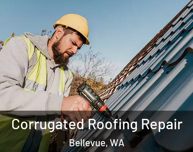  Corrugated Roofing Repair Bellevue, WA