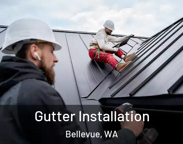  Gutter Installation Bellevue, WA